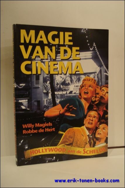 MAGIE VAN DE CINEMA. HOLLYWOOD AAN DE SCHELDE,