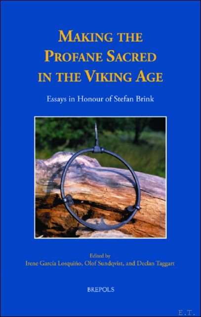 Making the Profane Sacred in the Viking Age. Essays in …