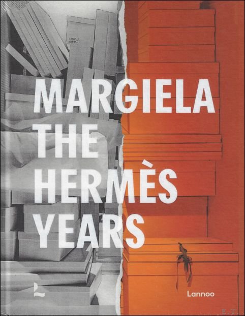 Margiela, the Hermes years: Martin Margiela by luxehuis Hermes. ENG.