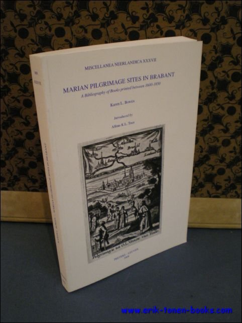 MARIAN PILGRIMAGE SITES IN BRABANT. A BIBLIOGRAPHY OF BOOKS PRINTED …