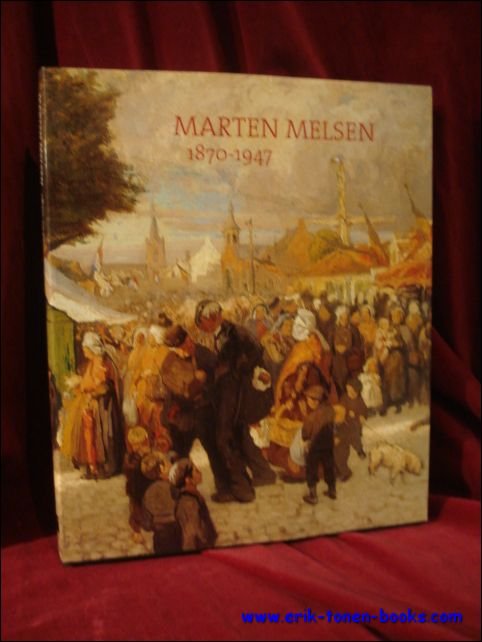 MARTEN MELSEN 1870 - 1947, monografie.