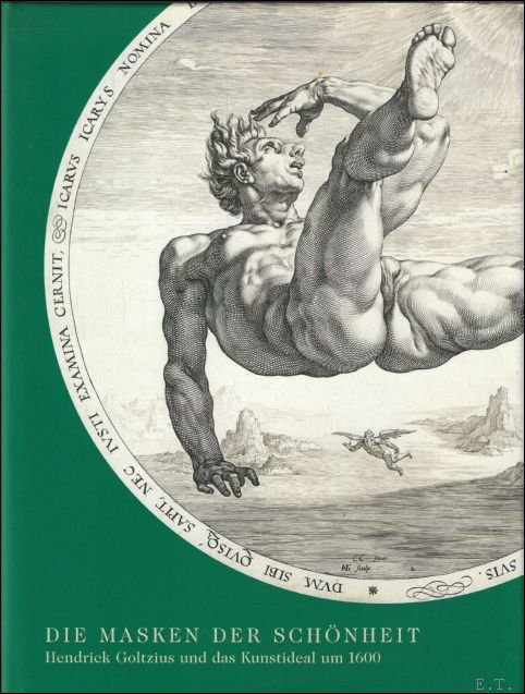 Masken der Sch nheit. Hendrick Goltzius und das Kunstideal um …
