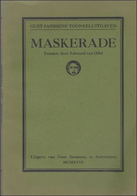 MASKERADE. EENAKTE. Edmond van Offel.