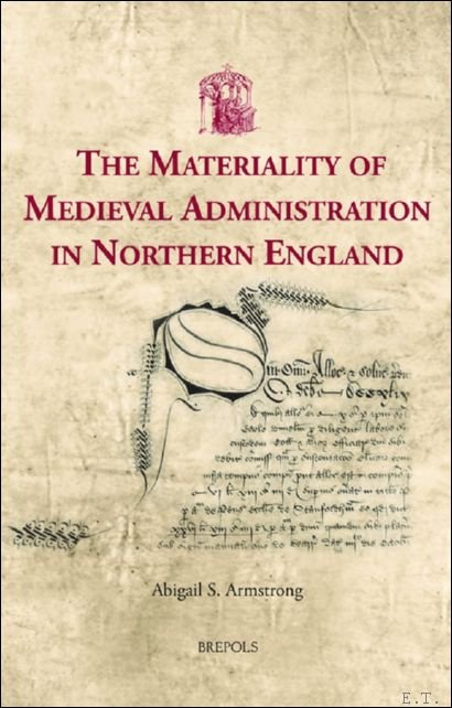 Materiality of Medieval Administration in Northern England
