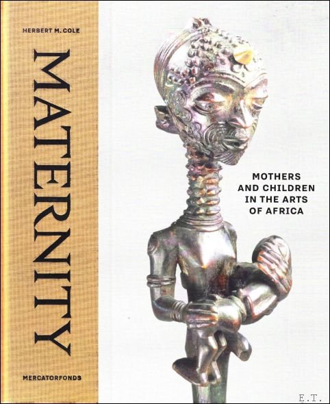 Maternity Mothers and Children in the Arts of Africa.