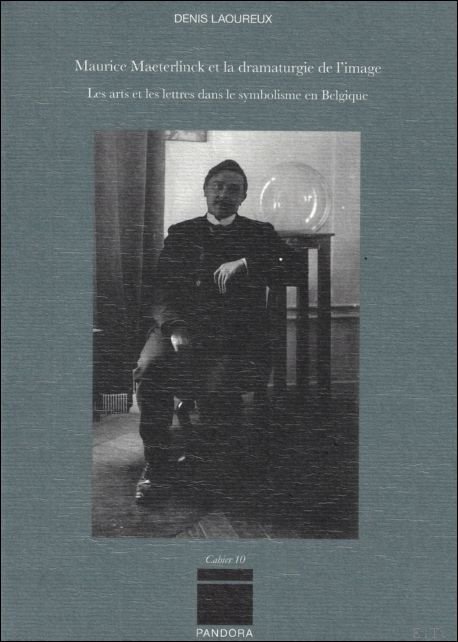 MAURICE MAETERLINCK ET LA DRAMATURGIE DE L'IMAGE. LES ARTS ET …