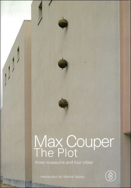 MAX COUPER: THE PLOT: THREE MUSEUMS AND FOUR CITIES,