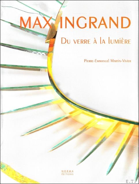 Max Ingrand : Du verre a la lumiere