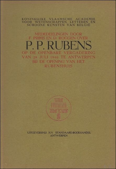Mededelingen door F. Prims en D. Roggen over P.P. Rubens …