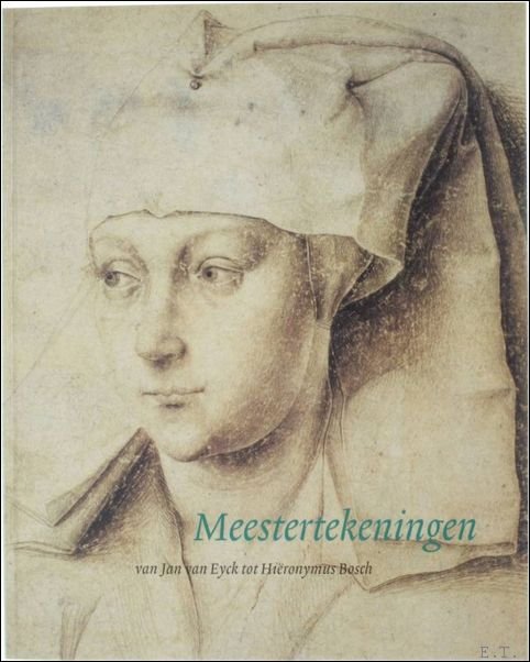 Meestertekeningen van Jan Van Eyck tot Hieronymus Bosch