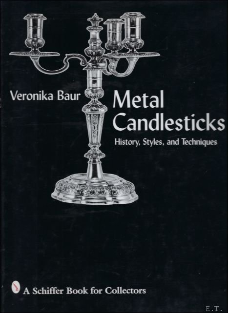 Metal Candlesticks, History, Styles and Techniques