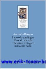 metodo carolingio Identita culturale e dibattito teologico nel secolo nono,