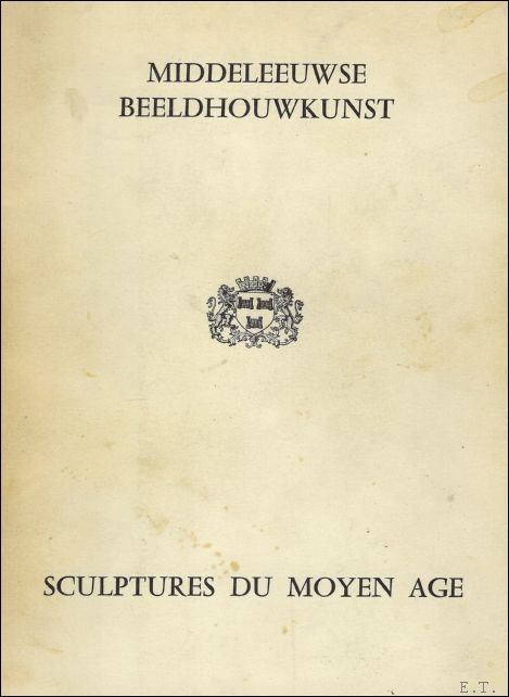 MIDDELEEUWSE BEELDHOUWKUNST. SCULPTURES DU MOYEN AGE.