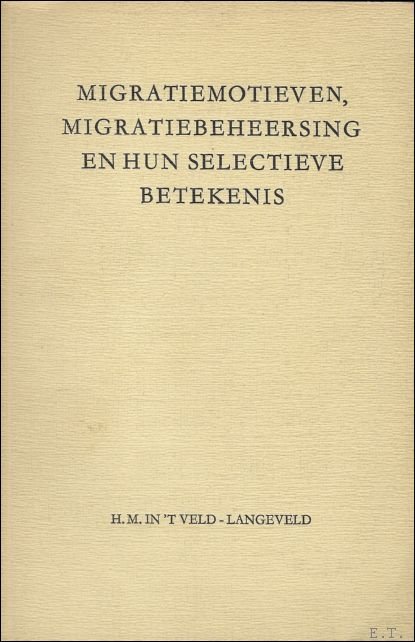 MIGRATIEMOTIEVEN, MIGRATIEBEHEERSING EN HUN SELECTIEVE BETEKENIS.