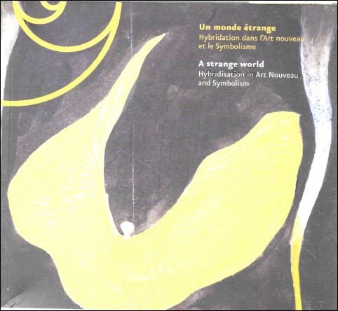 monde trange. Hybridation dans l'Art nouvea et le Symbolisme. // …