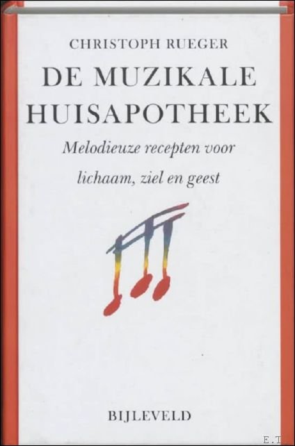 muzikale huisapotheek melodieuze recepten voor lichaam, ziel en geest.
