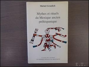 Mythes et rituels du Mexique ancien pr hispanique.