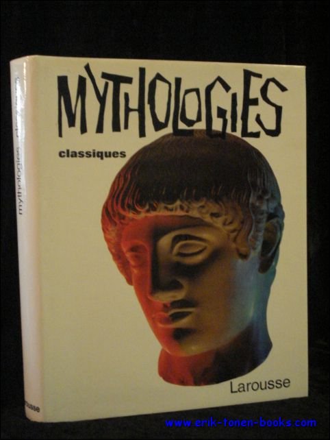 MYTHOLOGIES CLASSIQUES. PREHISTOIRE EGYPTE SUMER BABYLONE HITTITES SEMITES GRECE ROME …