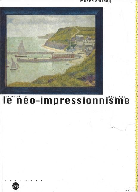 Neo-Impressionnisme De Seurat A Paul Klee