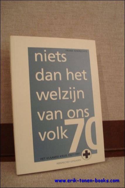 NIETS DAN HET WELZIJN VAN ONS VOLK. HET VLAAMSE KRUIS …