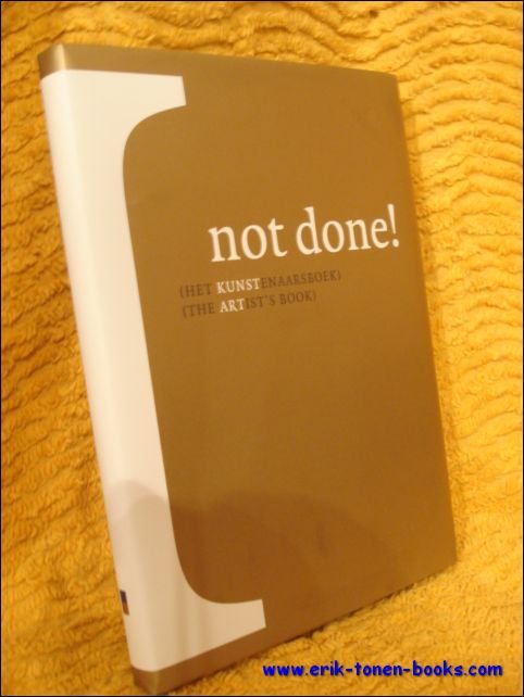 Not done! (Het kunstenaarsboek) (The artist's book).