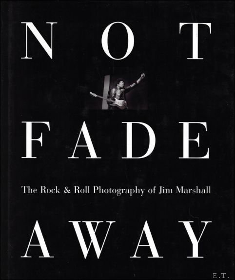 Not Fade Away: The Rock & Roll Photography of Jim …
