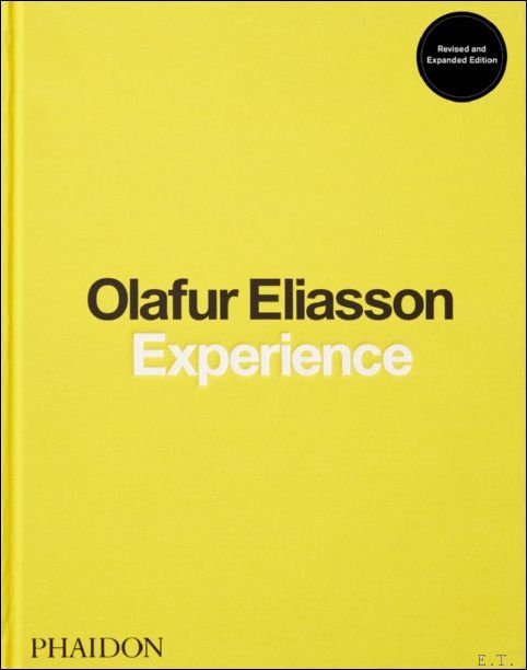Olafur Eliasson Experience Revised and Expanded Edition