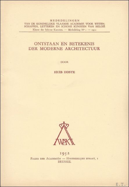 Ontstaan en betekenis der moderne architectuur.