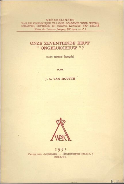 ONZE ZEVENTIENDE EEUW ONGELUKSEEUW?