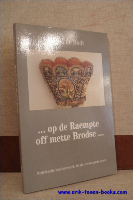 OP DE RAEMPTE OFF METTE BRODSE, NEDERLANDS BORDUURWERK UIT DE …