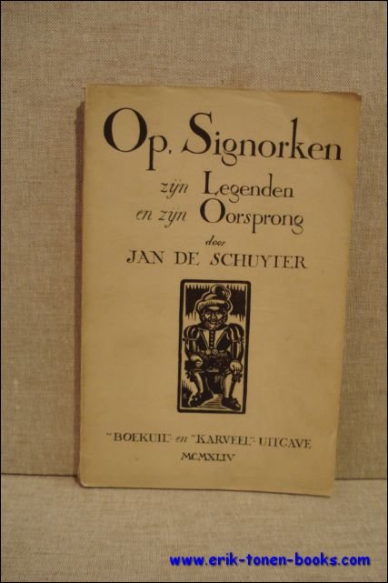 Op, Signorken. Zijn legenden en zijn oorsprong