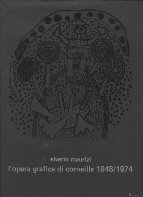 opera grafica di Corneille 1948/1974 / Oeuvres graphiques de Corneille …