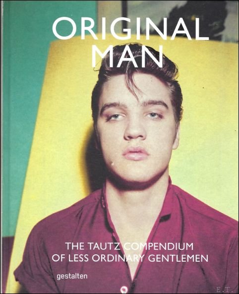 Original Man : The Tautz Compendium of Less Ordinary Gentlemen