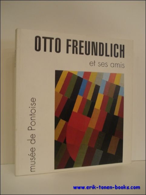 OTTO FREUNDLICH ET SES AMIS,