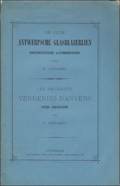 oude Antwerpsche glasblazerijen: geschiedkundige aanteekeningen / Les anciennes verreries d'Anvers: …