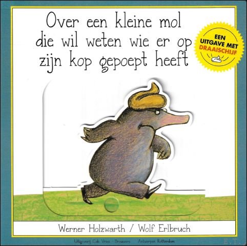 Over een kleine mol die wil weten wie er op …