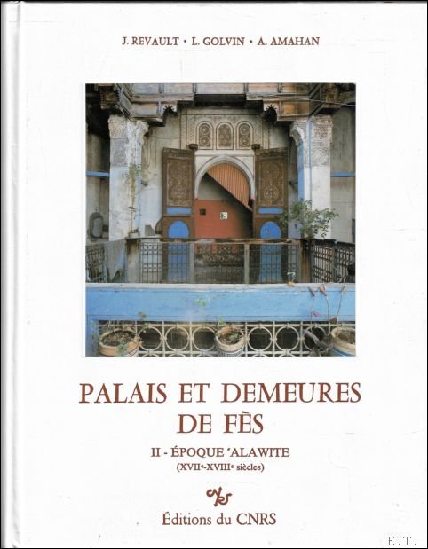 Palais et demeures de F s, 2 Epoque Alawite (XVIIe-XVIIIe …