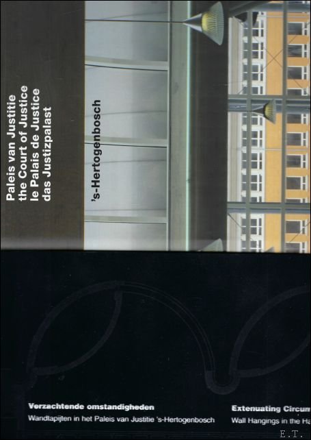 Paleis van Justitie s'Hertogenbosch, Verzachtende omstandigheden. Wandtapijten in het Paleis …