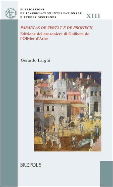 Paraulas de vertat e de profiech. Edizione del canzoniere di …