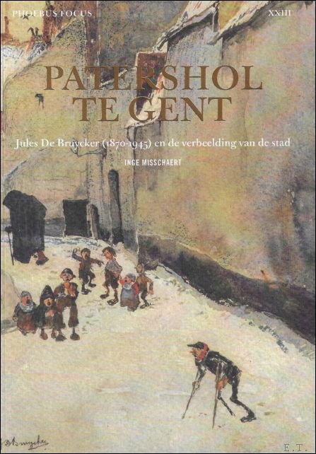 Patershol te Gent Jules De Bruycker en de verbeelding van …