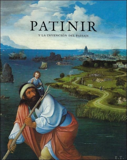 Patinir y la invension del paisaje / Patinir and the …