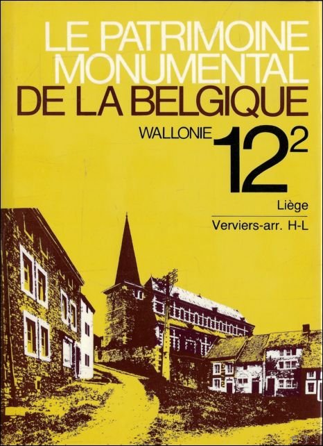 patrimoine monumental de la Belgique - Volume 12.2: Verviers-arr. H-L