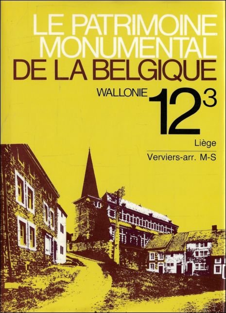 patrimoine monumental de la Belgique - Volume 12.3: Verviers-arr.M-S