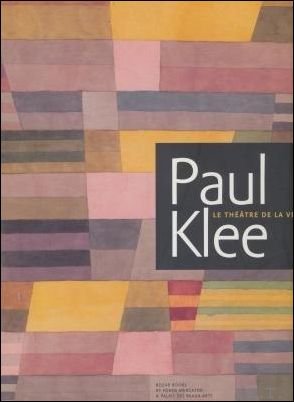 Paul Klee Le theatre de la vie