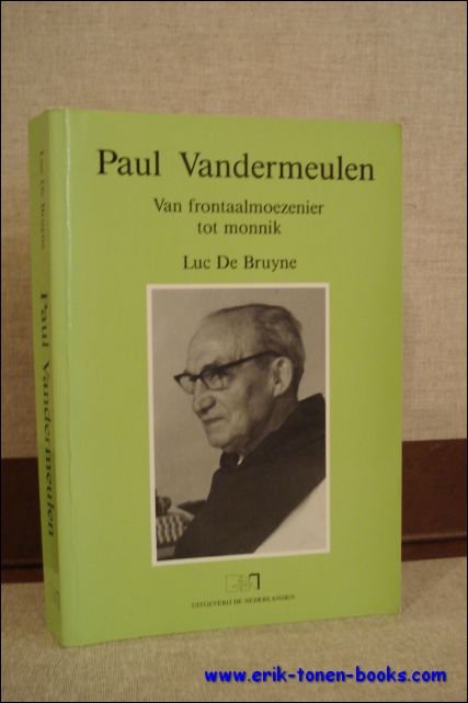 PAUL VANDERMEULEN : VAN FRONTAALMOEZENIER TOT MONNIK,
