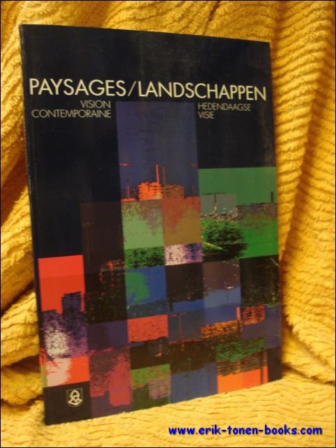 Paysages. Vision contemporaine / Landschappen. Hedendaagse visie.