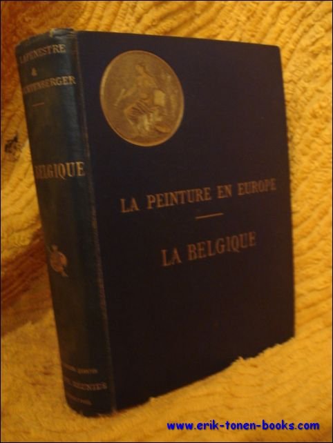 peinture en Europe. La Belgique. Ouvrage orne de 100 reproductions …