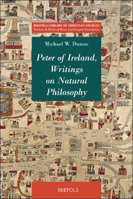 Peter of Ireland, Writings on Natural Philosophy. Commentary on Aristotle?s …
