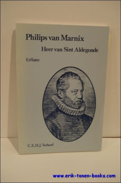 PHILIPS VAN MARNIX, HEER VAN SINT ALDEGONDE.