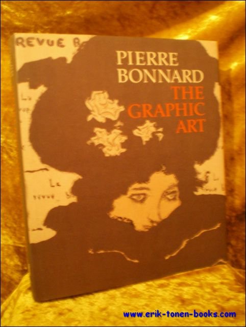PIERRE BONNARD. THE GRAPHIC ART,